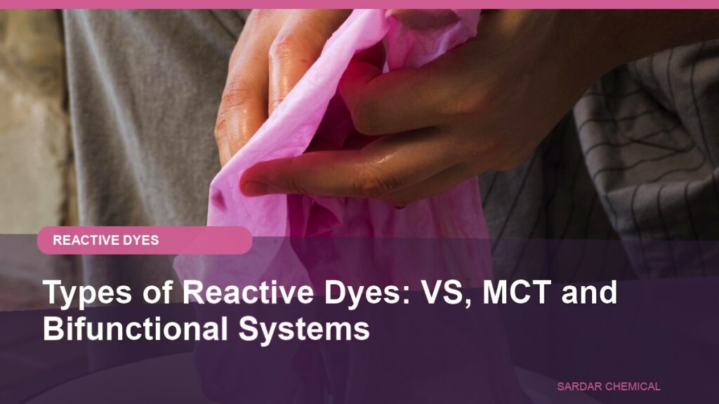 Types of Reactive Dyes: VS, MCT and Bifunctional Systems