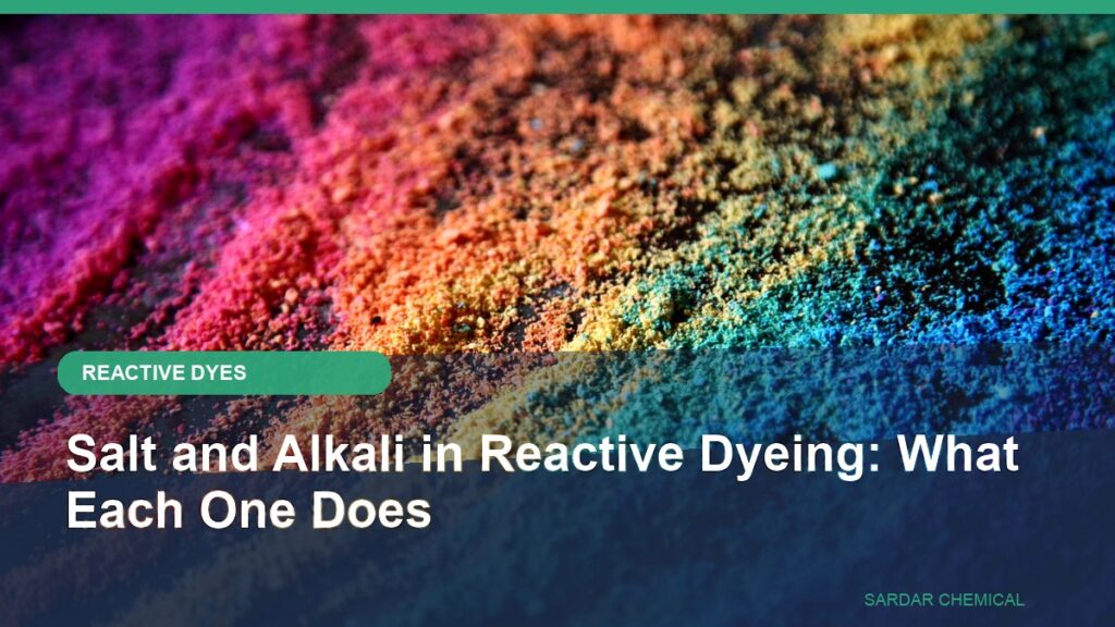 Salt and Alkali in Reactive Dyeing: What Each One Does