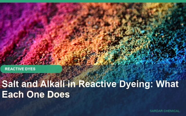 Salt and Alkali in Reactive Dyeing: What Each One Does