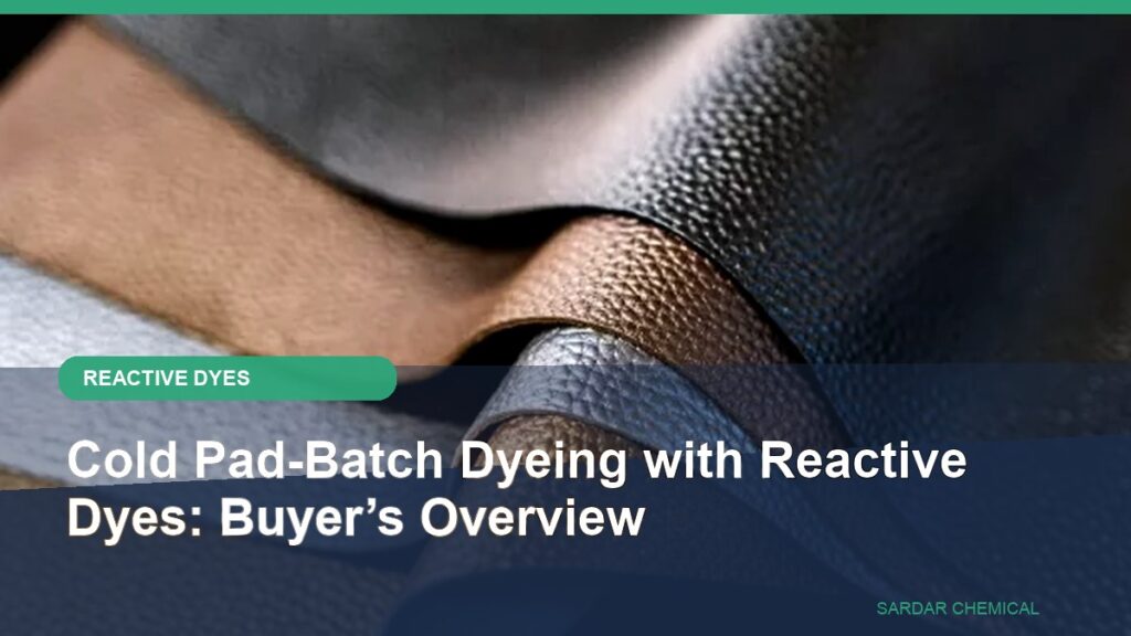 Cold Pad-Batch Dyeing with Reactive Dyes: Buyer’s Overview