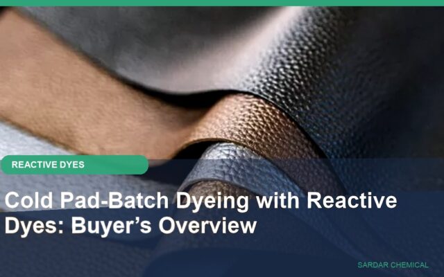 Cold Pad-Batch Dyeing with Reactive Dyes: Buyer’s Overview