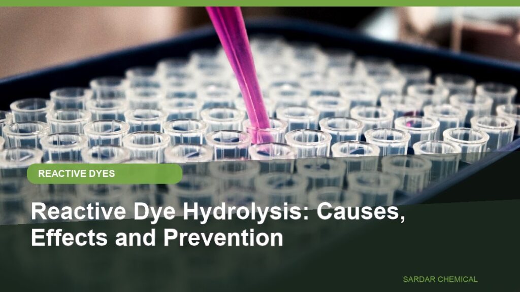Reactive Dye Hydrolysis: Causes, Effects and Prevention