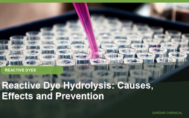 Reactive Dye Hydrolysis: Causes, Effects and Prevention