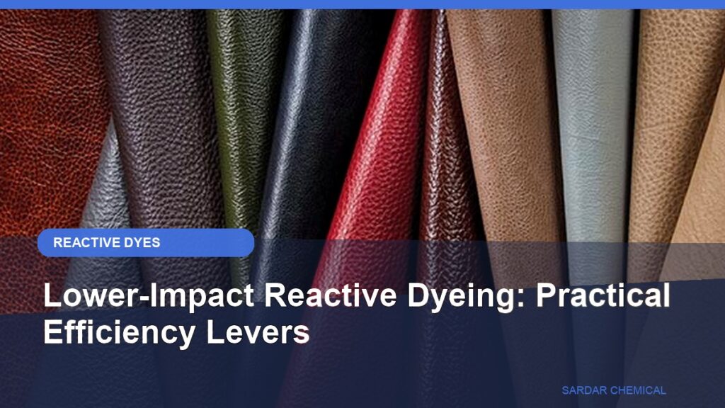 Lower-Impact Reactive Dyeing: Practical Efficiency Levers