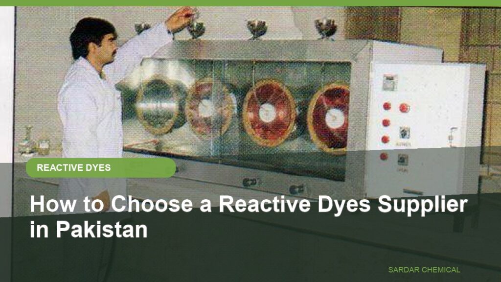 How to Choose a Reactive Dyes Supplier in Pakistan