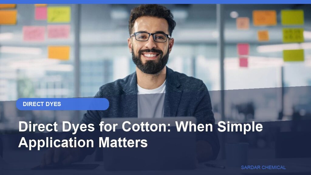 Direct Dyes for Cotton: When Simple Application Matters