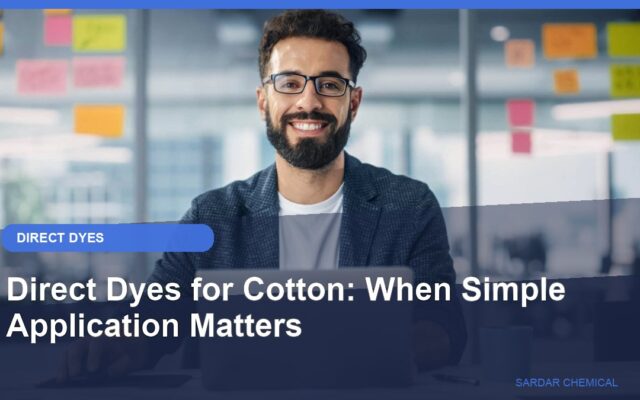 Direct Dyes for Cotton: When Simple Application Matters