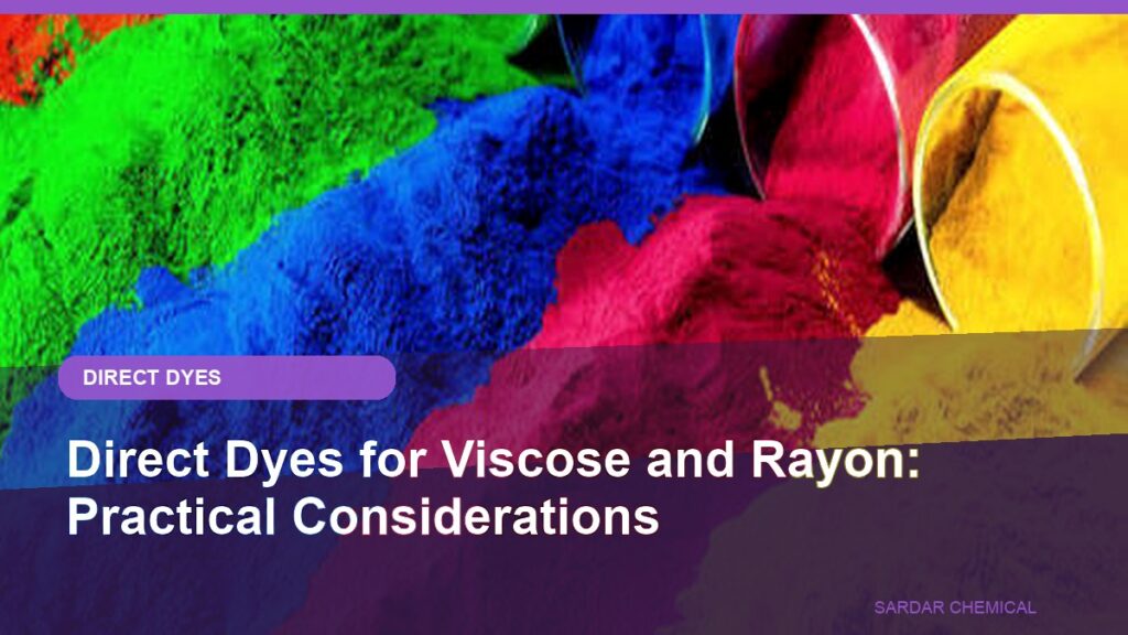 Direct Dyes for Viscose and Rayon: Practical Considerations