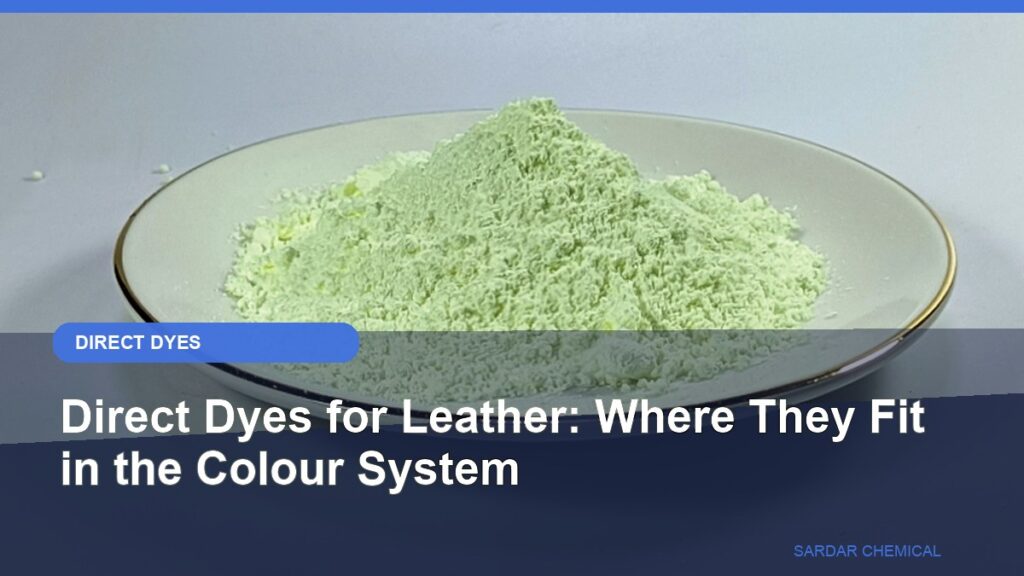 Direct Dyes for Leather: Where They Fit in the Colour System