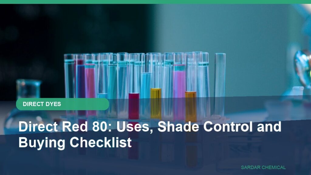 Direct Red 80: Uses, Shade Control and Buying Checklist