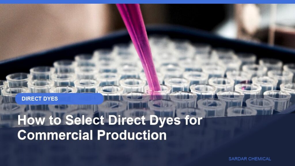 How to Select Direct Dyes for Commercial Production