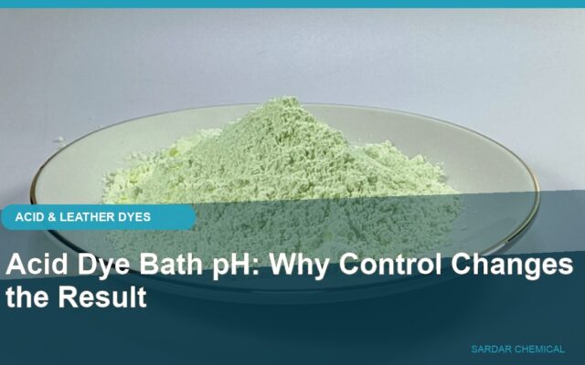 Acid Dye Bath pH: Why Control Changes the Result