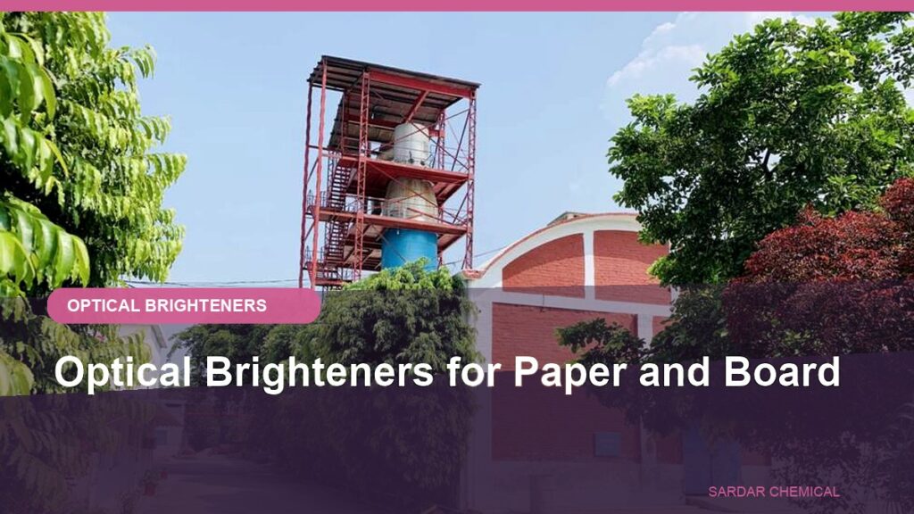 Optical Brighteners for Paper and Board
