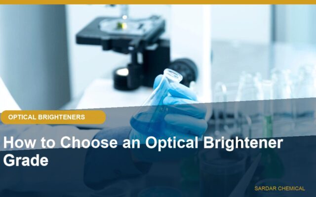 How to Choose an Optical Brightener Grade