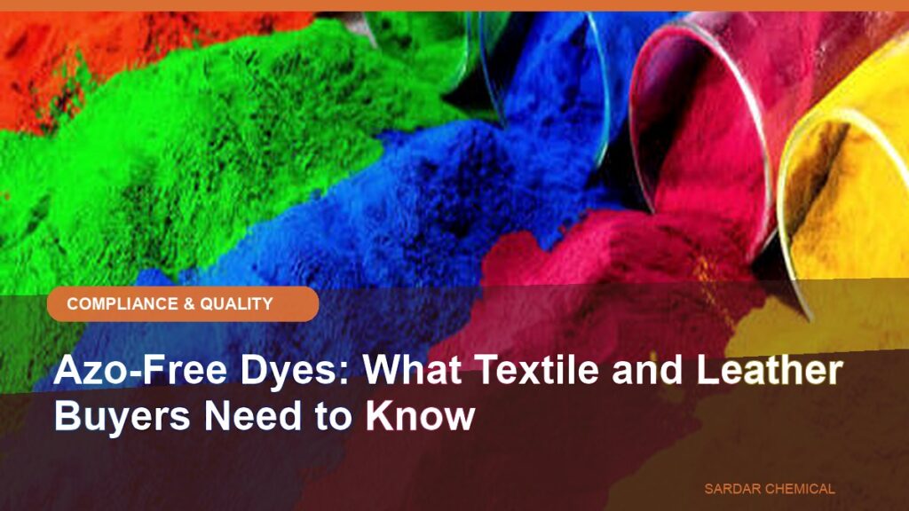 Azo-Free Dyes: What Textile and Leather Buyers Need to Know