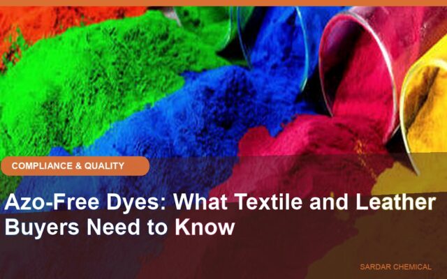 Azo-Free Dyes: What Textile and Leather Buyers Need to Know
