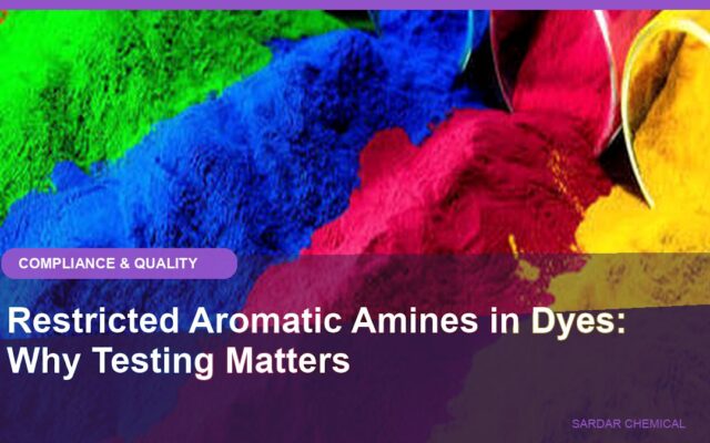 Restricted Aromatic Amines in Dyes: Why Testing Matters