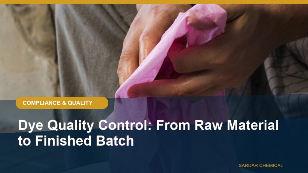 Dye Quality Control: From Raw Material to Finished Batch