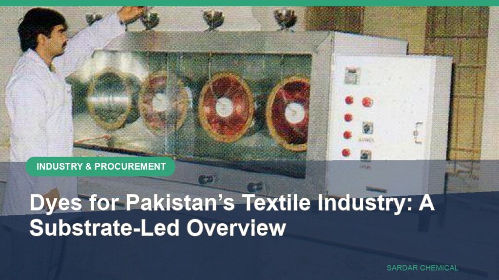 Dyes for Pakistan’s Textile Industry: A Substrate-Led Overview