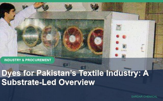 Dyes for Pakistan’s Textile Industry: A Substrate-Led Overview