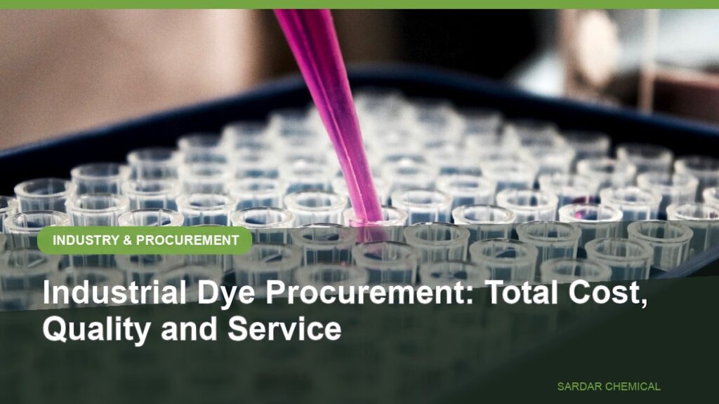 Industrial Dye Procurement: Total Cost, Quality and Service