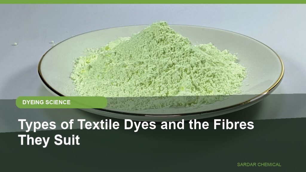 Types of Textile Dyes and the Fibres They Suit