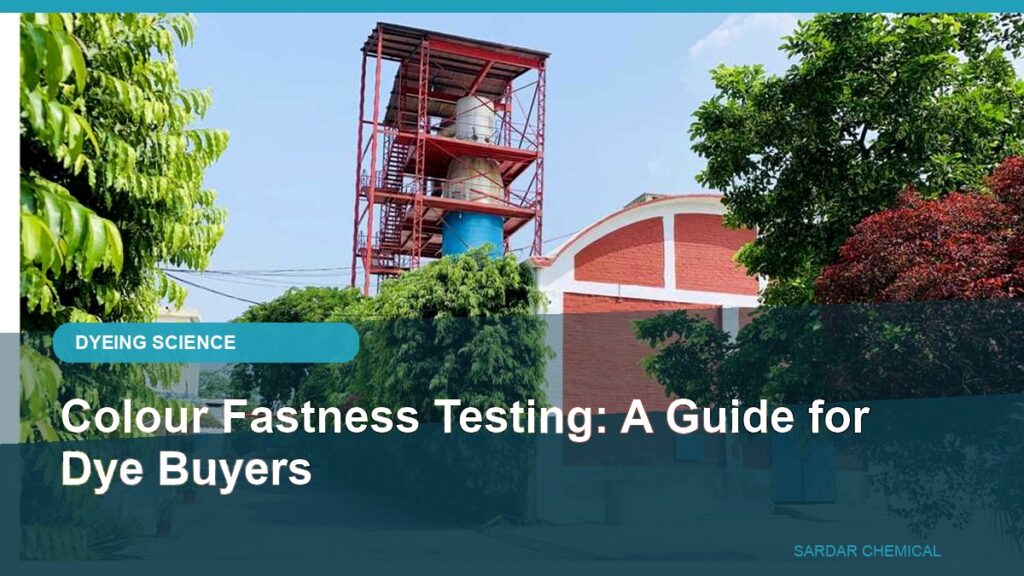 Colour Fastness Testing: A Guide for Dye Buyers