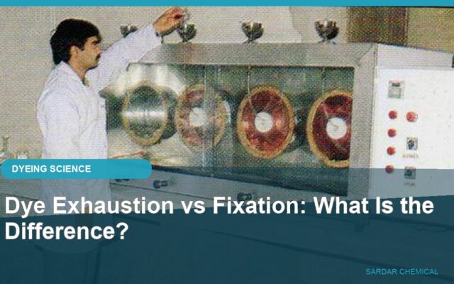 Dye Exhaustion vs Fixation: What Is the Difference?