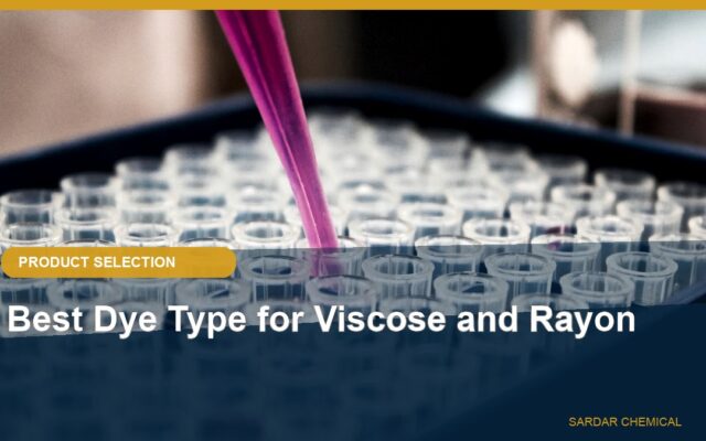 Best Dye Type for Viscose and Rayon