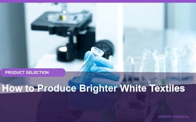 How to Produce Brighter White Textiles