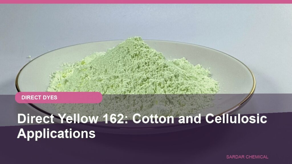 Direct Yellow 162: Cotton and Cellulosic Applications