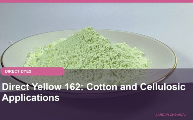 Direct Yellow 162: Cotton and Cellulosic Applications
