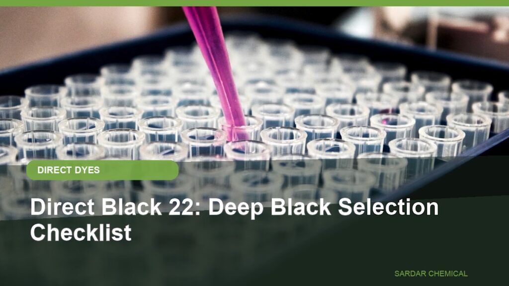 Direct Black 22: Deep Black Selection Checklist