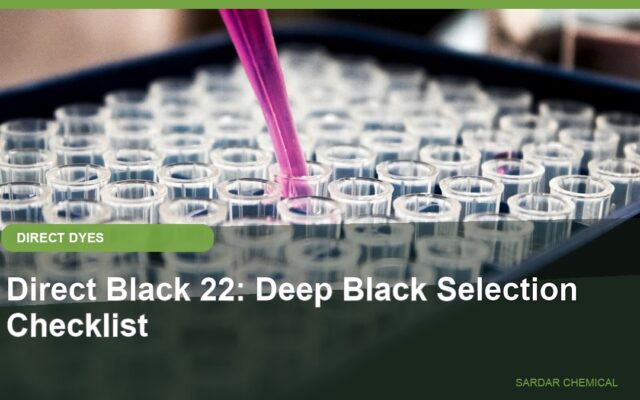 Direct Black 22: Deep Black Selection Checklist