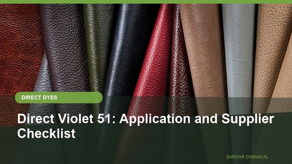 Direct Violet 51: Application and Supplier Checklist