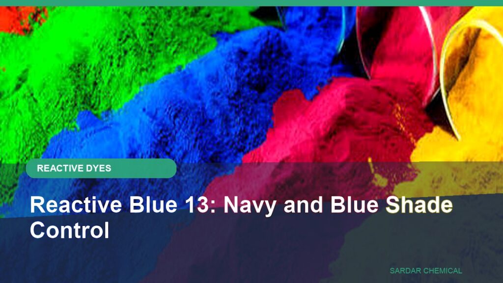 Reactive Blue 13: Navy and Blue Shade Control