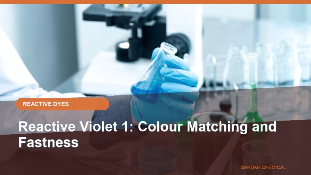 Reactive Violet 1: Colour Matching and Fastness