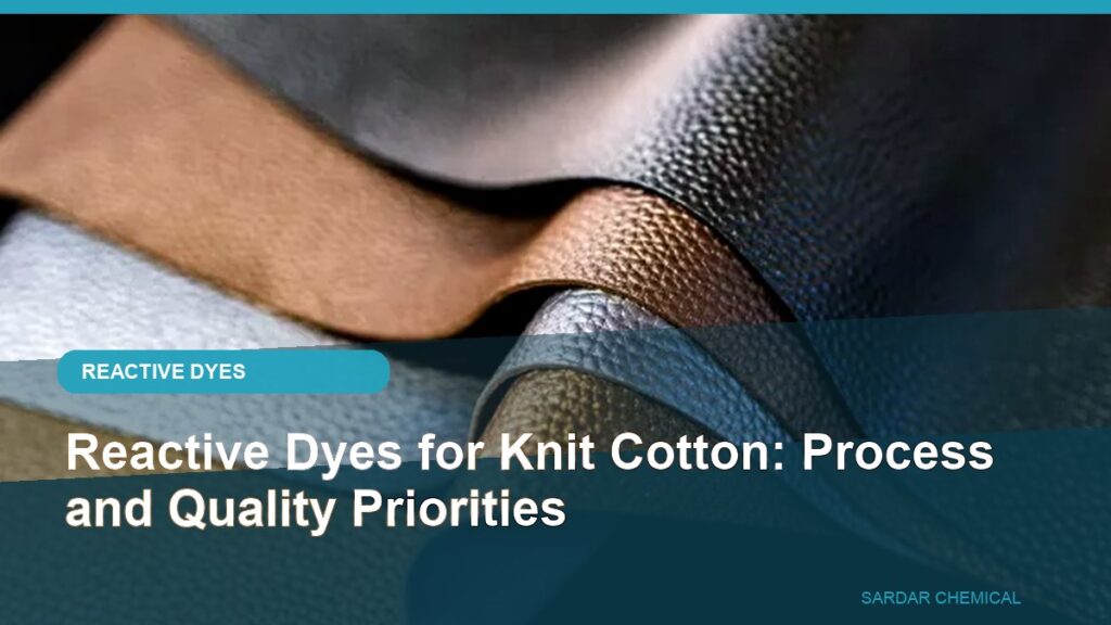 Reactive Dyes for Knit Cotton: Process and Quality Priorities