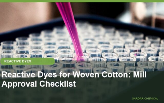 Reactive Dyes for Woven Cotton: Mill Approval Checklist