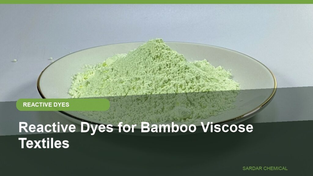 Reactive Dyes for Bamboo Viscose Textiles