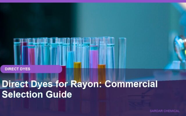 Direct Dyes for Rayon: Commercial Selection Guide