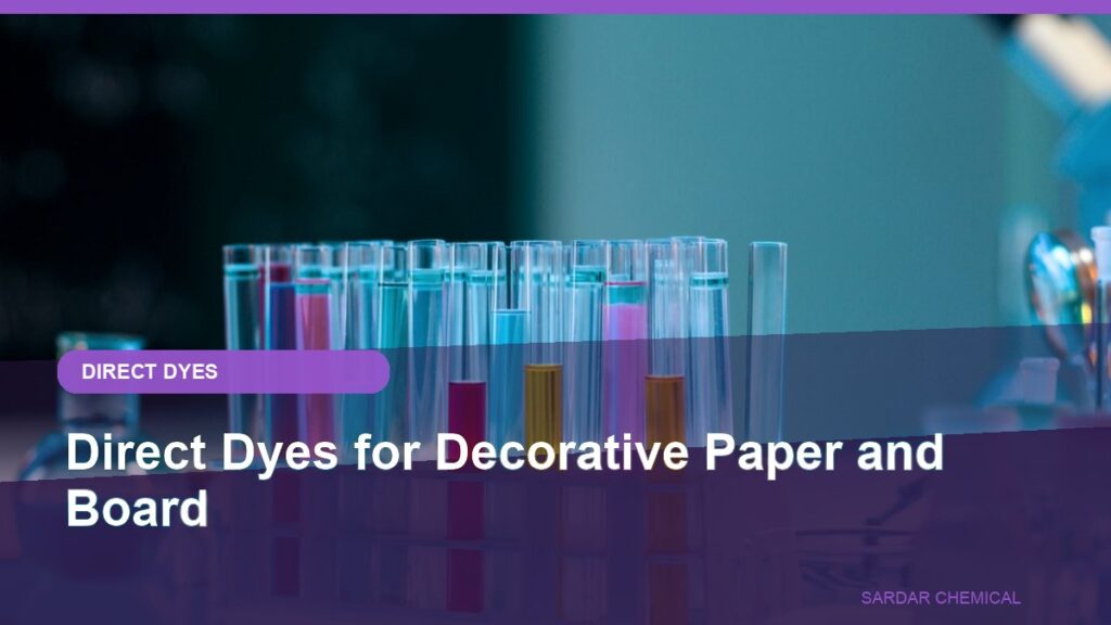 Direct Dyes for Decorative Paper and Board
