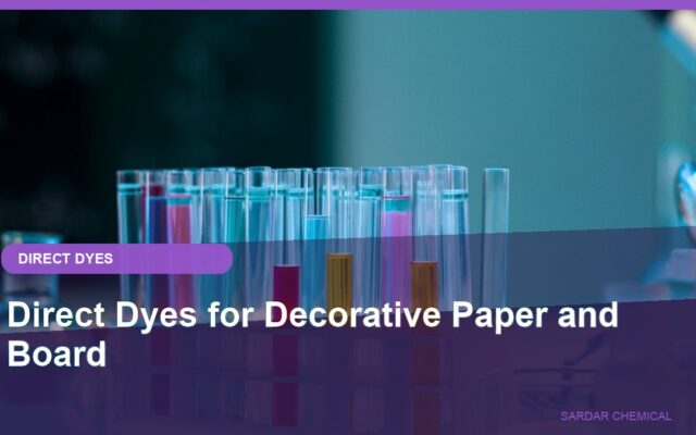 Direct Dyes for Decorative Paper and Board
