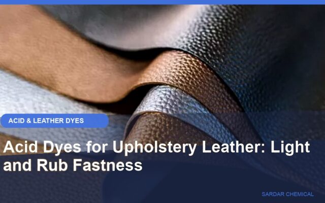 Acid Dyes for Upholstery Leather: Light and Rub Fastness