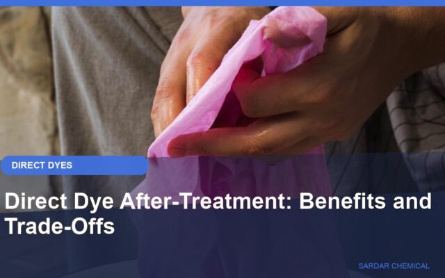 Direct Dye After-Treatment: Benefits and Trade-Offs