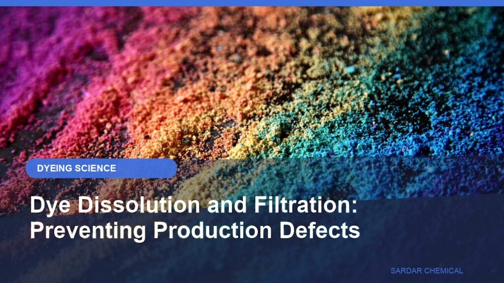 Dye Dissolution and Filtration: Preventing Production Defects