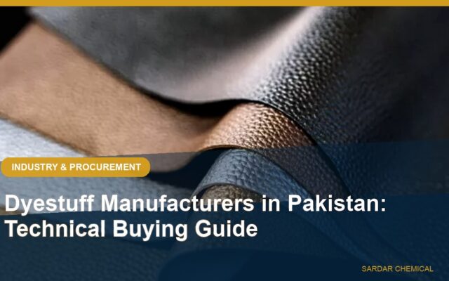 Dyestuff Manufacturers in Pakistan: Technical Buying Guide