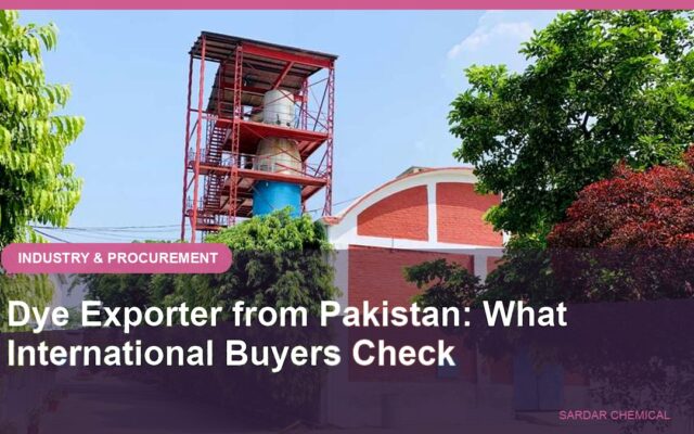 Dye Exporter from Pakistan: What International Buyers Check