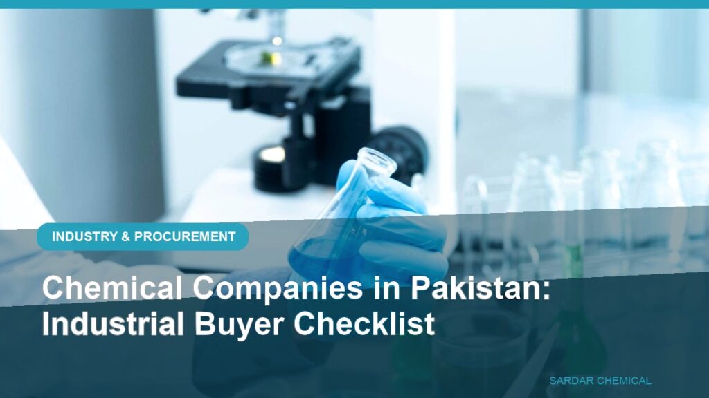 Chemical Companies in Pakistan: Industrial Buyer Checklist
