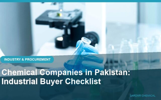 Chemical Companies in Pakistan: Industrial Buyer Checklist